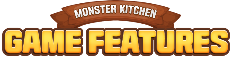 MONSTER KITCHEN GAME FEATURES