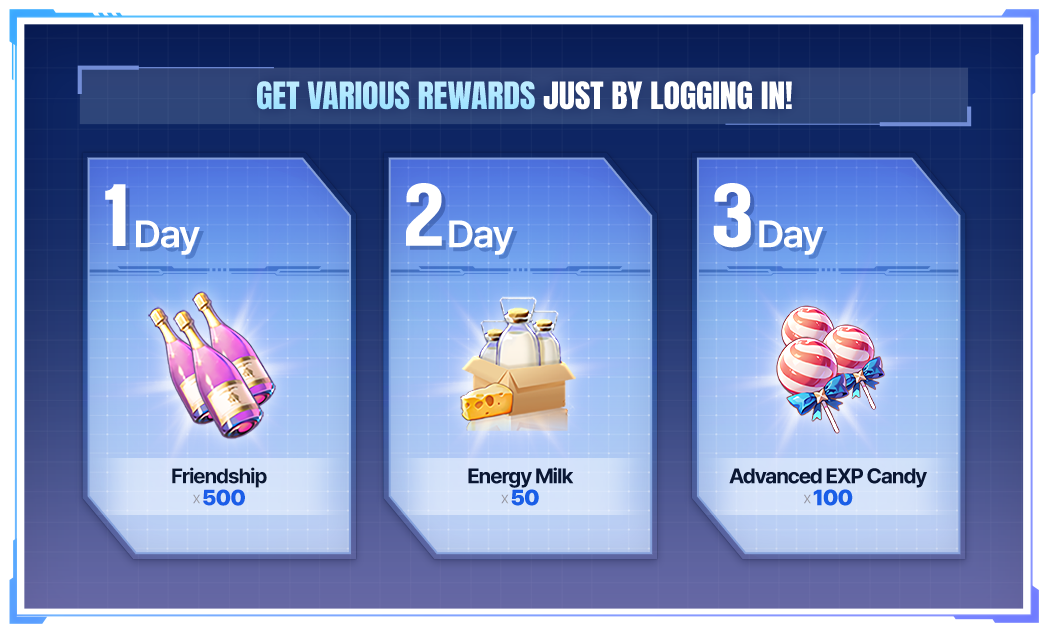 Get various rewards just by logging in!